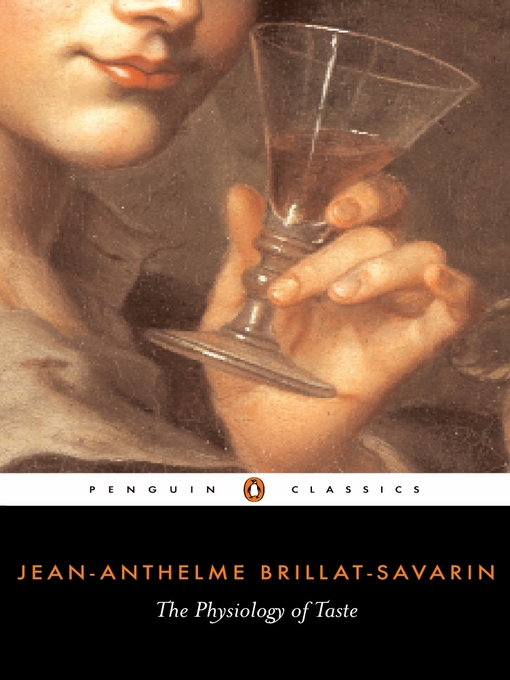 Title details for The Physiology of Taste by Jean-Anthelme Brillat-Savarin - Available